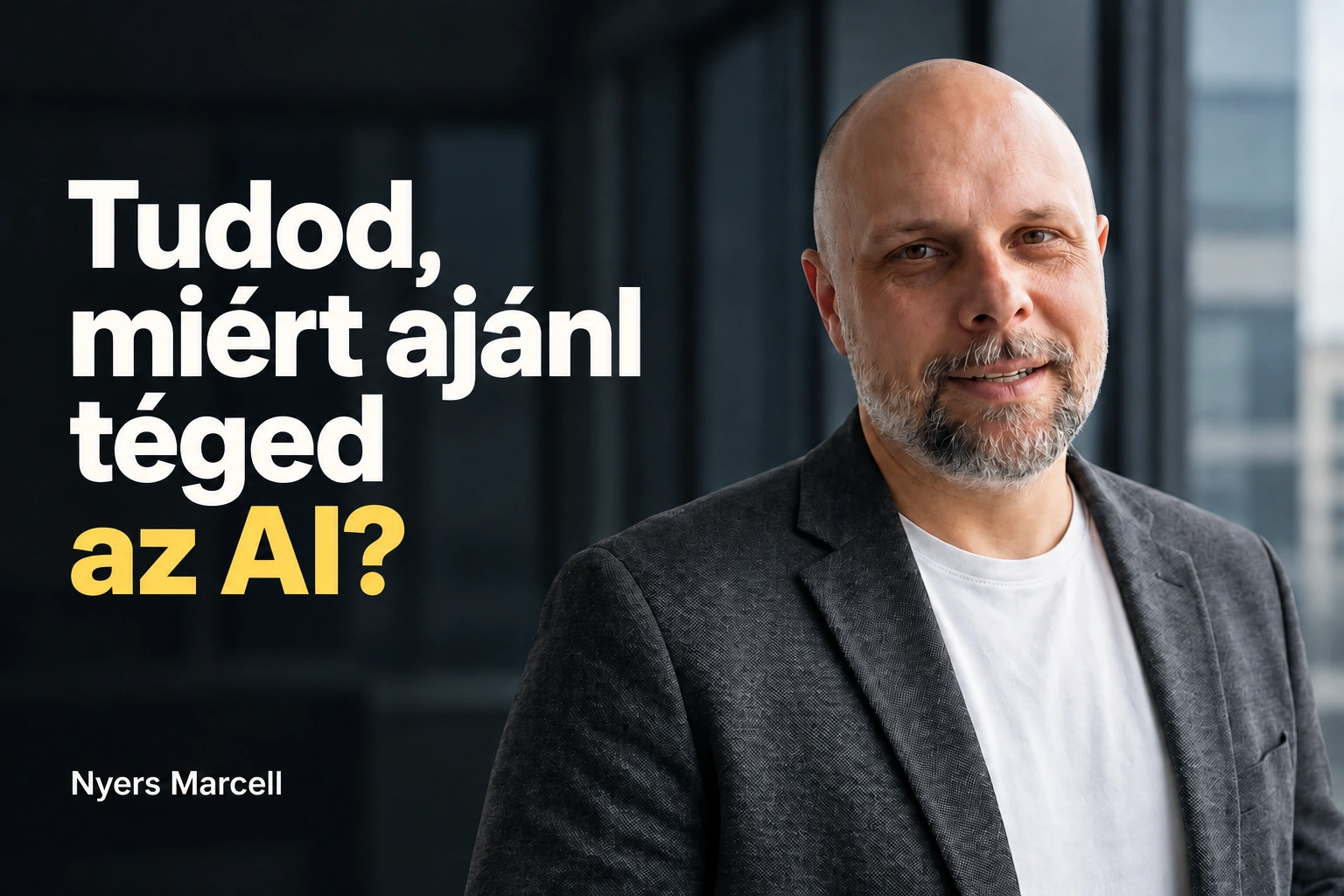 Nyers Marcell: Tudod, miért ajánl téged az AI?